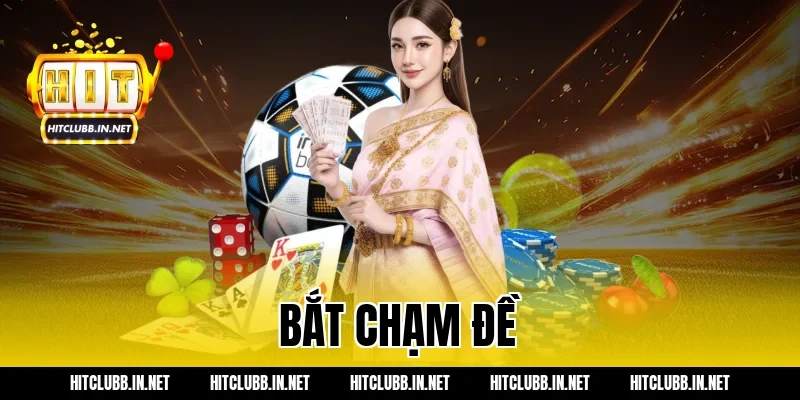 bắt chạm đề